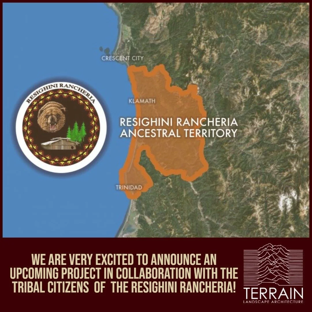 At Terrain, we believe in the regenerative power of landscape! We are so excited to design meaningful community spaces for the Resighini Rancheria!
