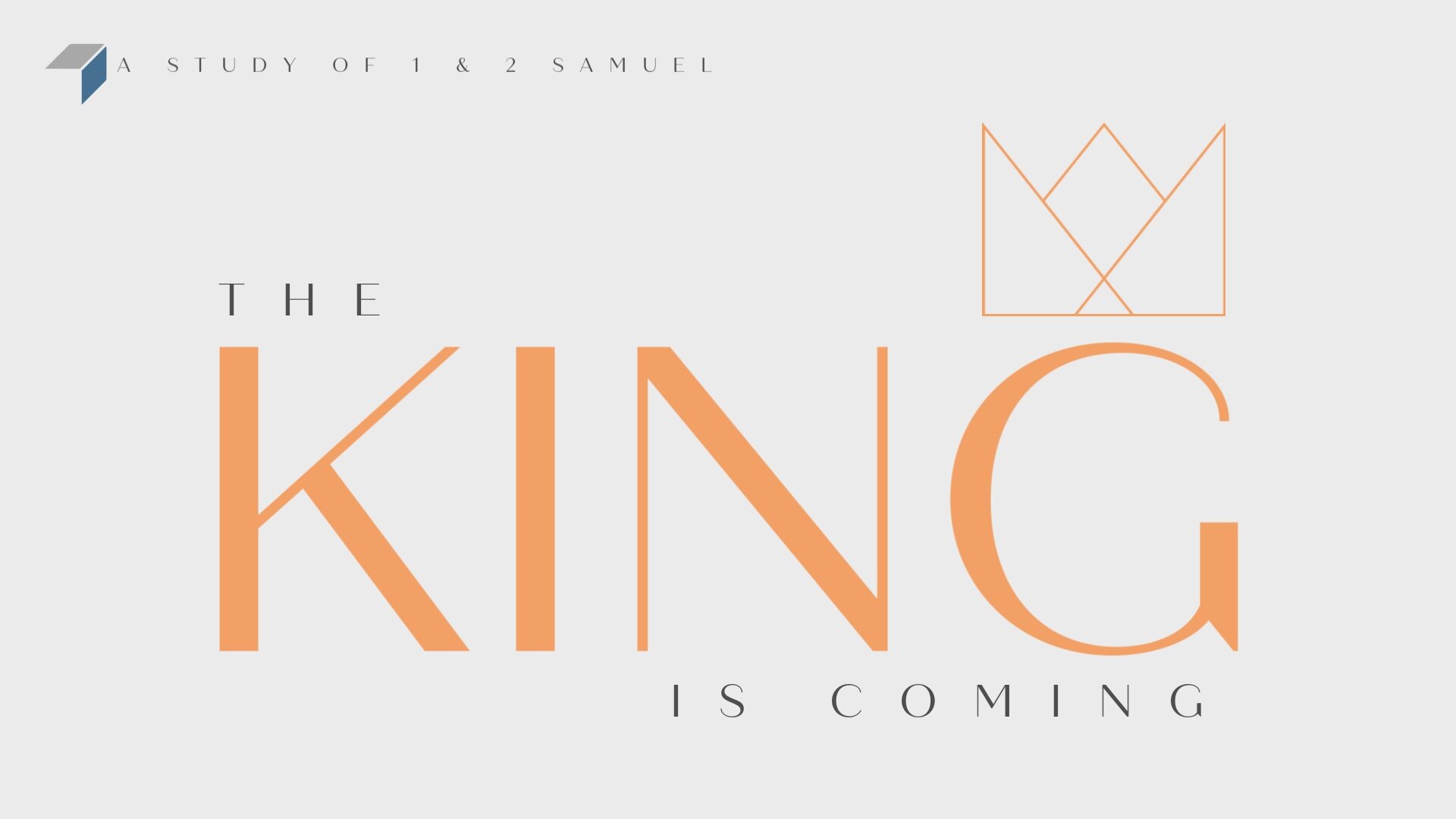 The King is Coming (1&2 Samuel)
