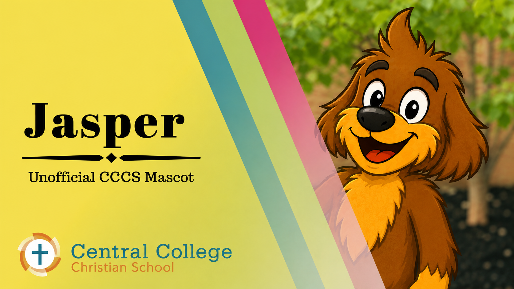 Jasper serves as CCCS’s unofficial mascot, bringing plenty of smiles, curiosity, and PAWsome fun to our school community. He loves popping up at school events, joining in on special projects, and heading out on new adventures with his PAWventure Cam.