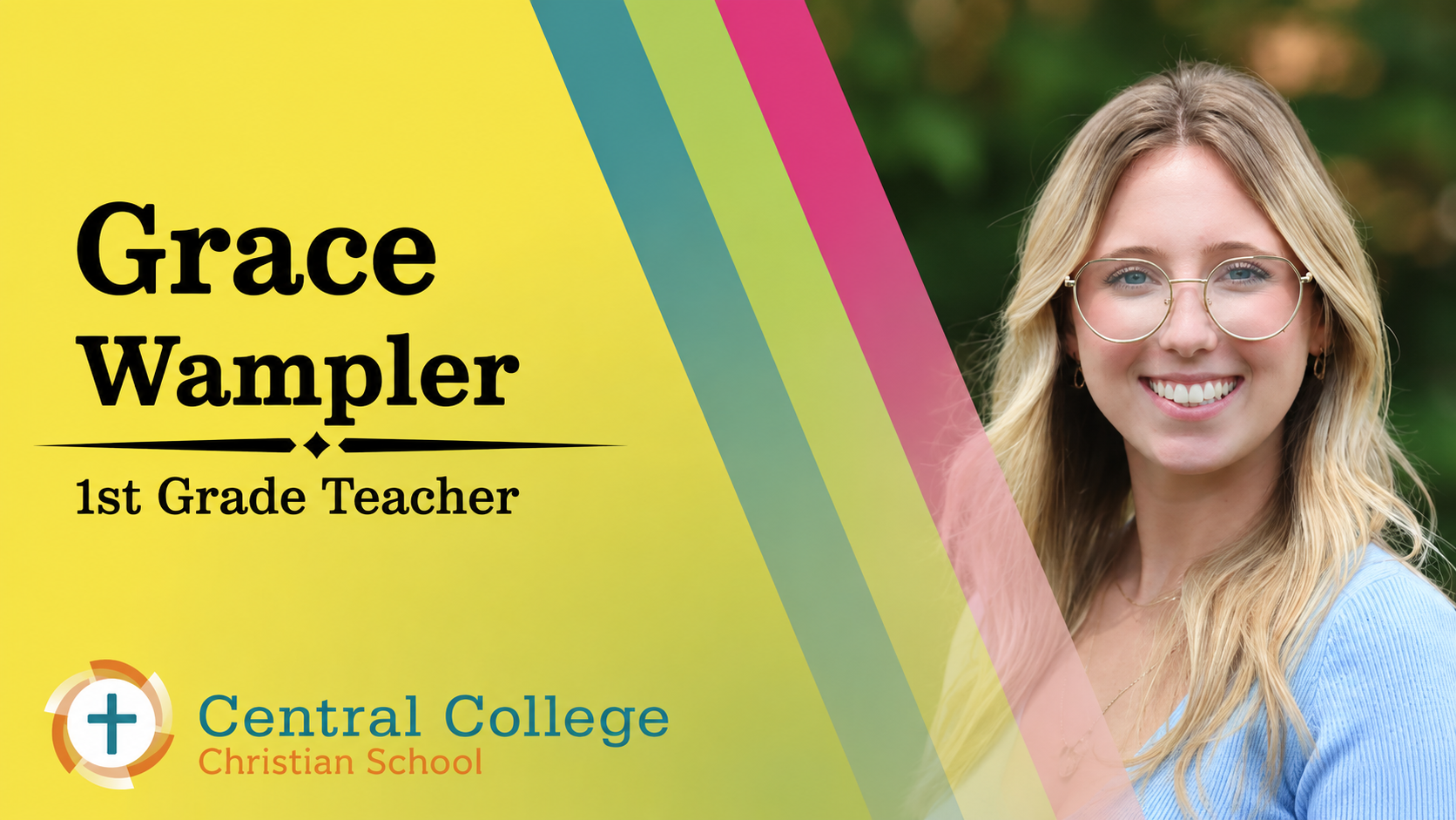 Grace Wampler – 1st Grade Teacher -


Grace holds a degree in Primary Education from The Ohio State University and is currently pursuing her Master’s in Technology and Curriculum Design from Western Governors University. She is passionate about shapi