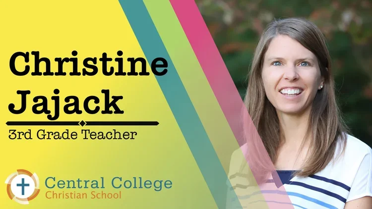 Christine Jajack – 3rd Grade Teacher - Mrs. Jajack holds a Bachelor's in Education (PK-3) and a Master's in Reading, along with a K-12 Reading Endorsement. She has been a dedicated teacher at CCCS since 2007. She loves the school’s Christian atmosphe