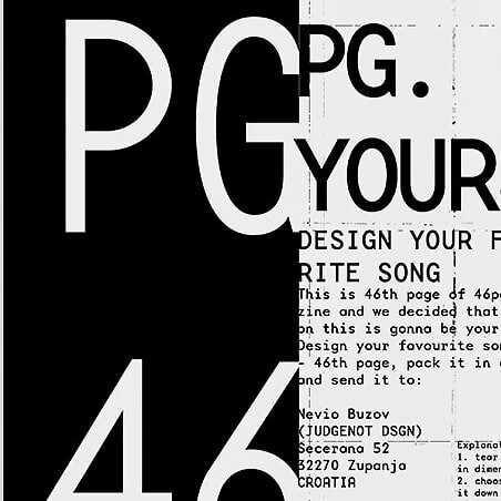 BECOME PART OF 46pgs. MAG.

46th page of 46pgs. Magazine is your page. Take this page out of magazine, design your favourite song on it, pack it in envelope and send it to us on our mail (not email) address and we will publish the best one in every f