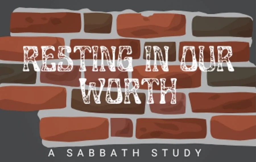 Worshipful Wednesday Series: Resting in Our Worth