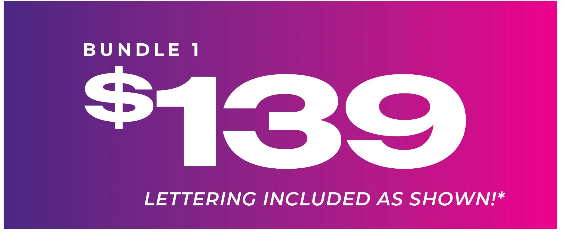A promotional graphic with a purple to pink gradient background advertising 'Bundle 1' for $139, with a note that lettering is included as shown.