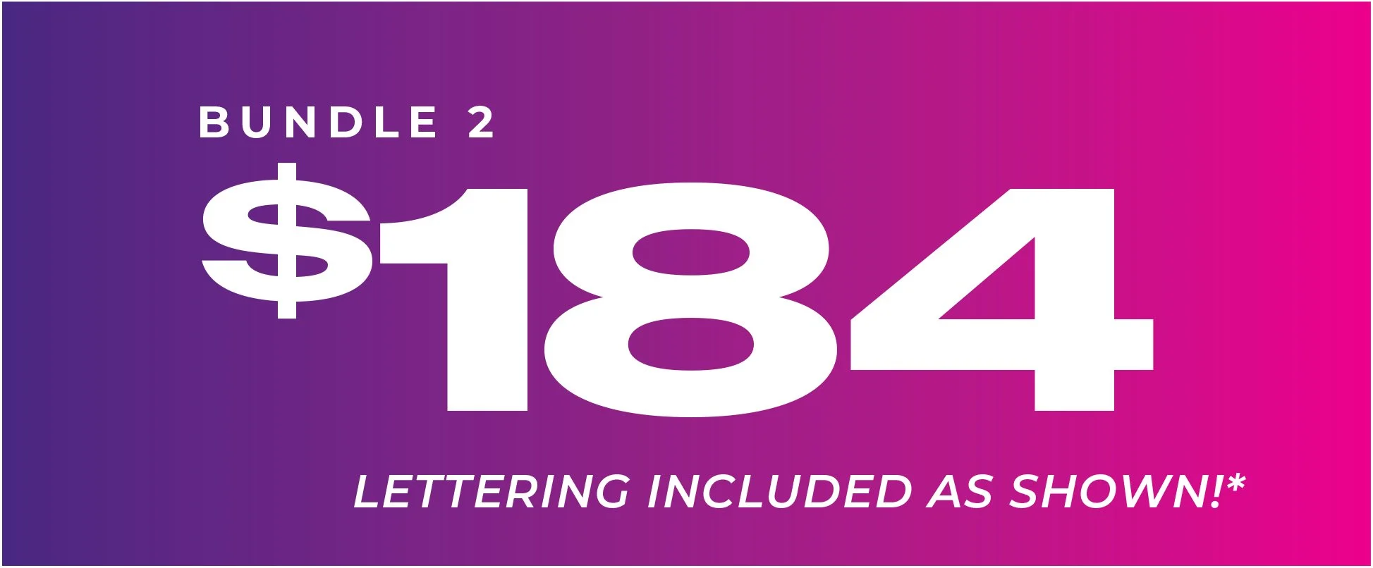 A promotional graphic for a bundle sale showing the price of $184, with a purple to pink gradient background and white text, stating 'Bundle 2 $184 Lettering included as shown!'