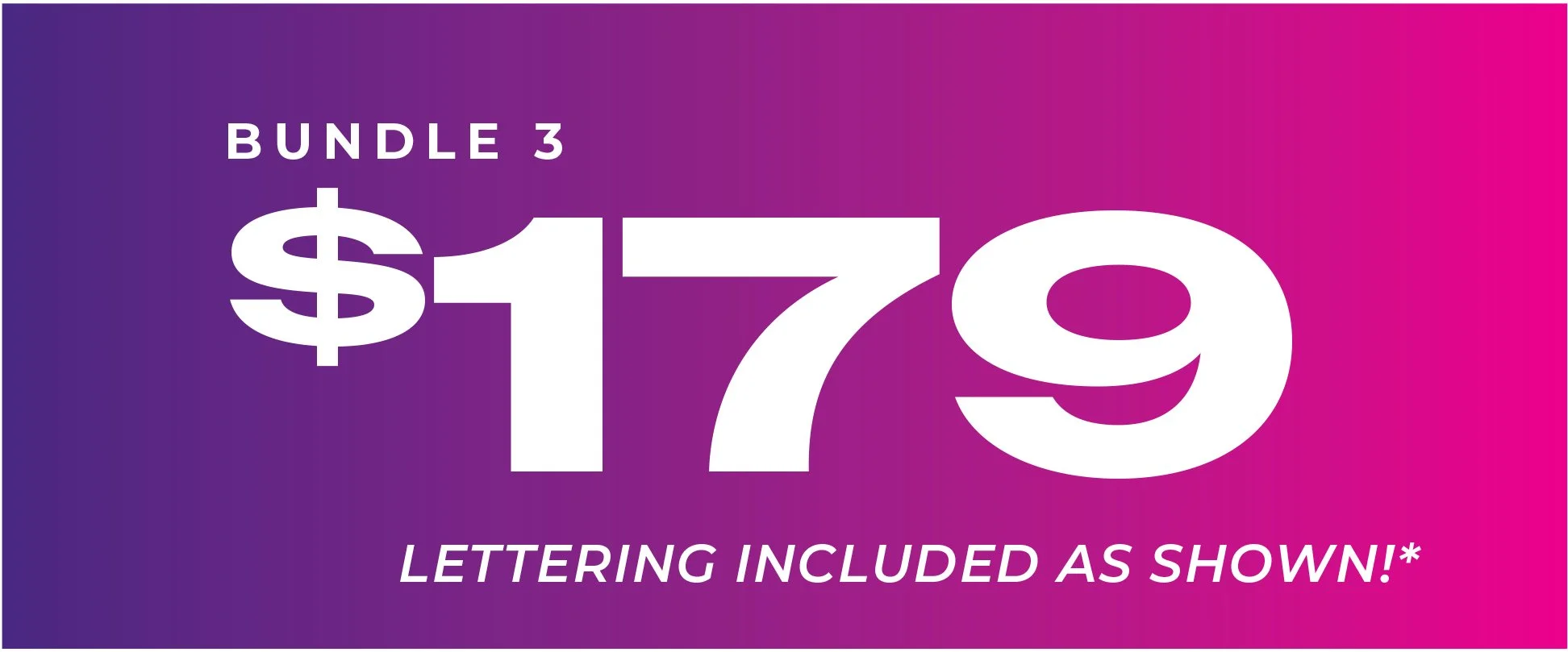 A digital coupon image displaying a deal for a bundle of 3 items priced at $179, with the text 'Lettering included as shown!' on a pink and purple gradient background.