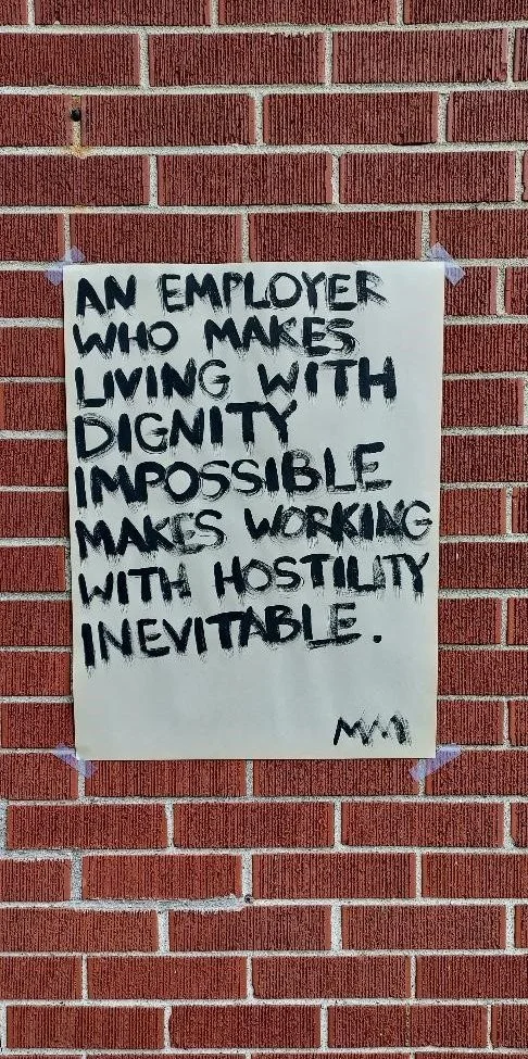 An employer who makes living with dignity impossible makes working with hostility inevitable. © Mariah Montemayor