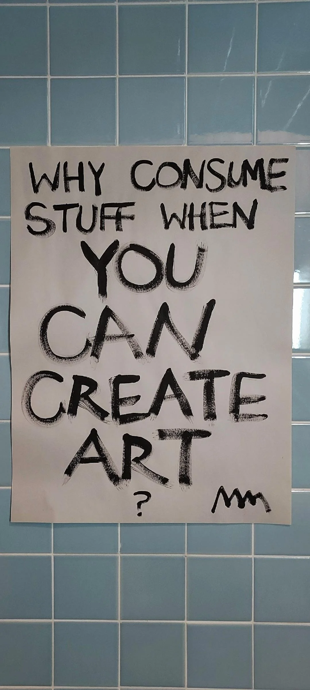 Why consume stuff when you can create art?   © Mariah Montemayor