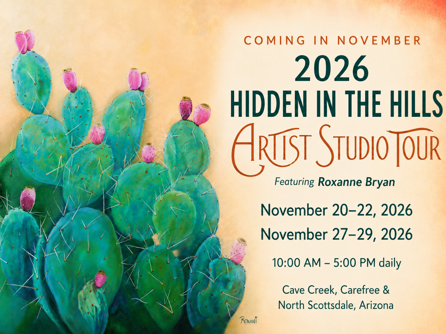 Save-the-date graphic for Roxanne Bryan’s 2026 Hidden in the Hills Artist Studio Tour, featuring her colorful prickly pear cactus oil painting with pink blooms and event dates for November 20–22 and November 27–29, 2026.