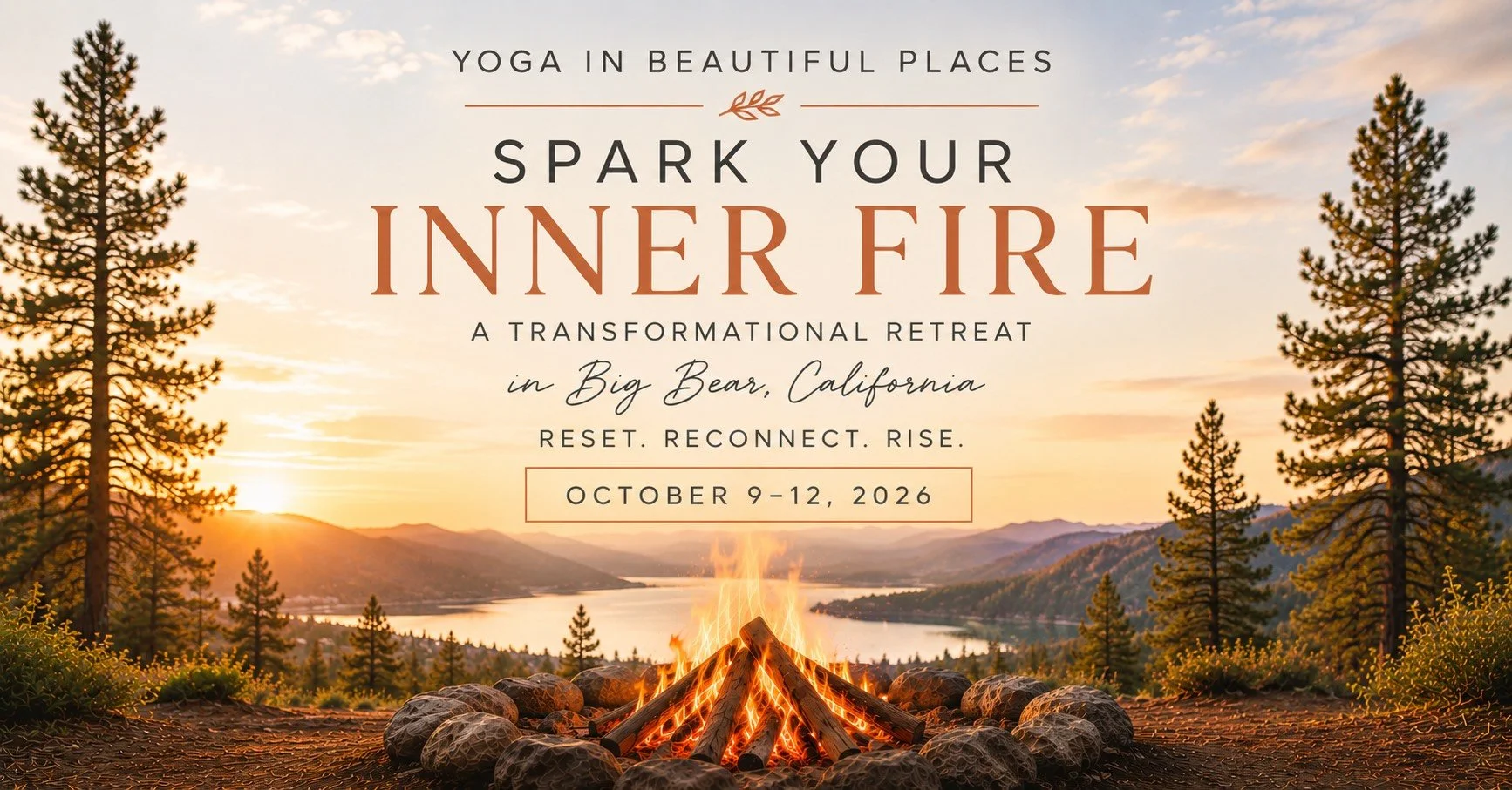 A promotional flyer for a yoga retreat titled 'Spark Your Inner Fire' in Big Bear, California, from October 9-12, 2026. The background features a scenic sunset over a lake and mountains, with a campfire in the foreground, surrounded by trees.