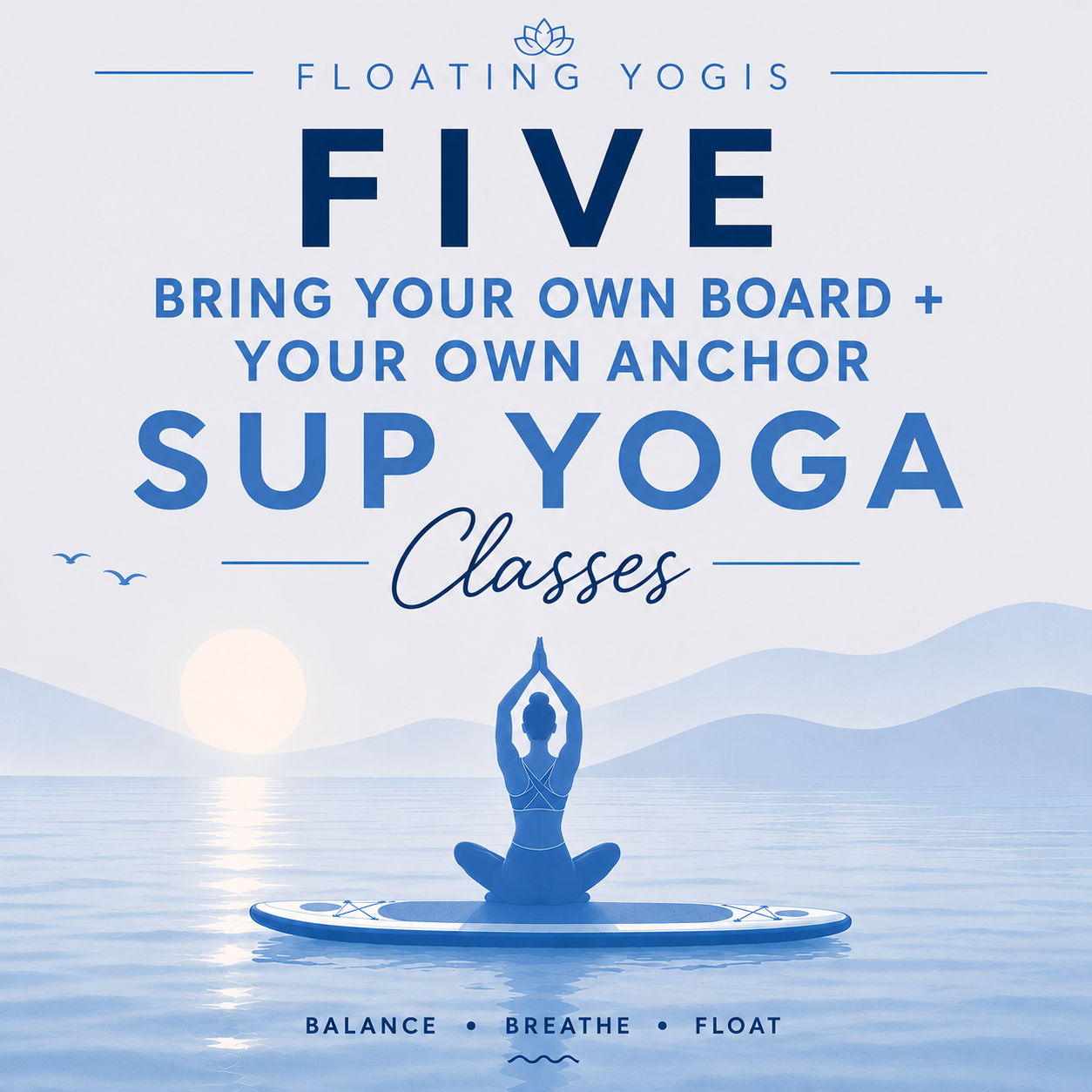 Floating Yogis Gift Card - Five Bring Your Own Board + Your Own Anchor SUP Yoga Class Pack