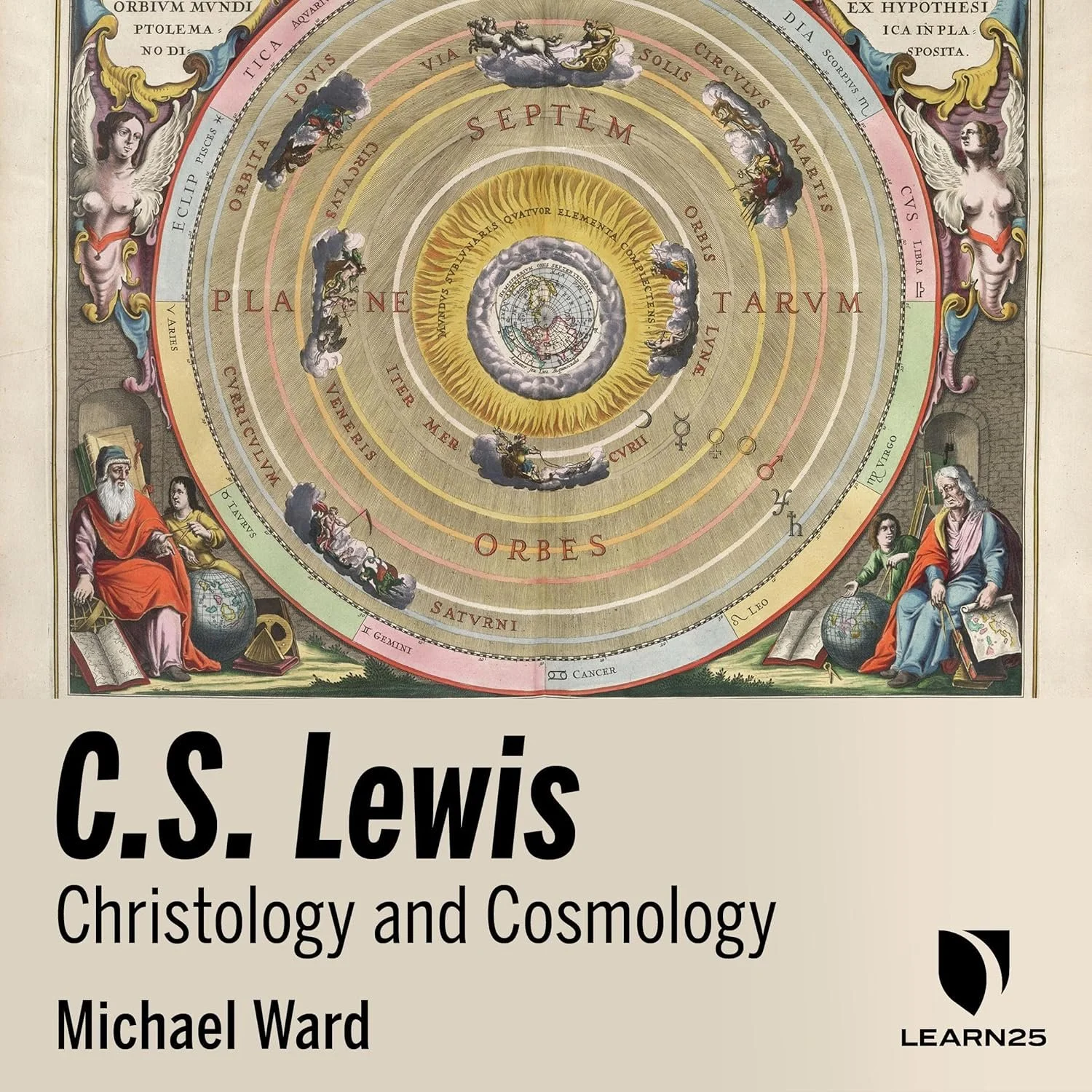 Cover of the book titled 'C.S. Lewis: Christology and Cosmology' by Michael Ward, published by LEARN25, featuring an intricate illustration of a cosmological chart with angels and mythological figures around the circle.
