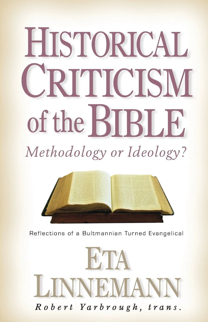 Book cover titled 'Historical Criticism of the Bible: Methodology or Ideology?'. The author is Eta Linnemann, with a subtitle 'Reflections of a Bultmann Turned Evangelical' and a translator named Robert Yarbrough. The cover features an open Bible.