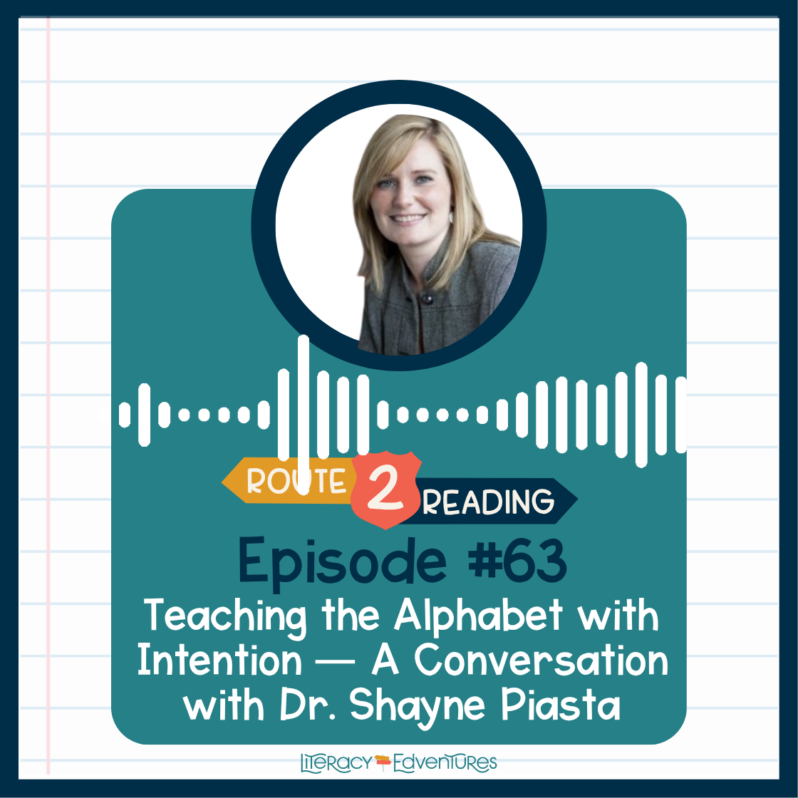 Teaching the Alphabet with Intention — A Conversation with Dr. Shayne Piasta