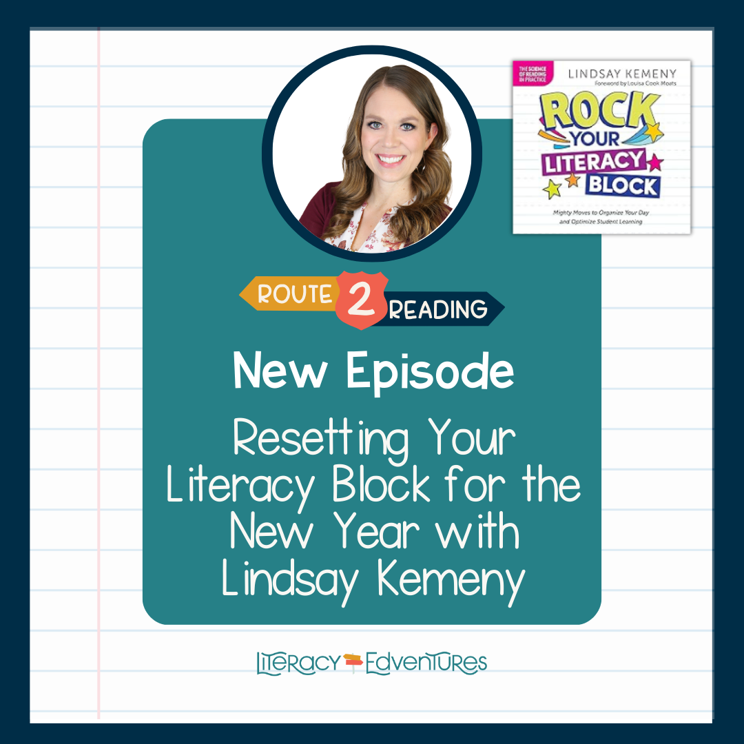 Resetting your Literacy Block for the New Year with Lindsay Kemeny