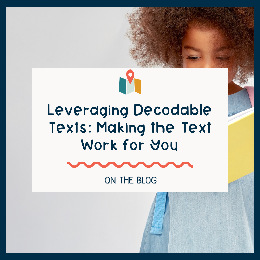 Leveraging Decodable Texts: Making the Text Work for You
