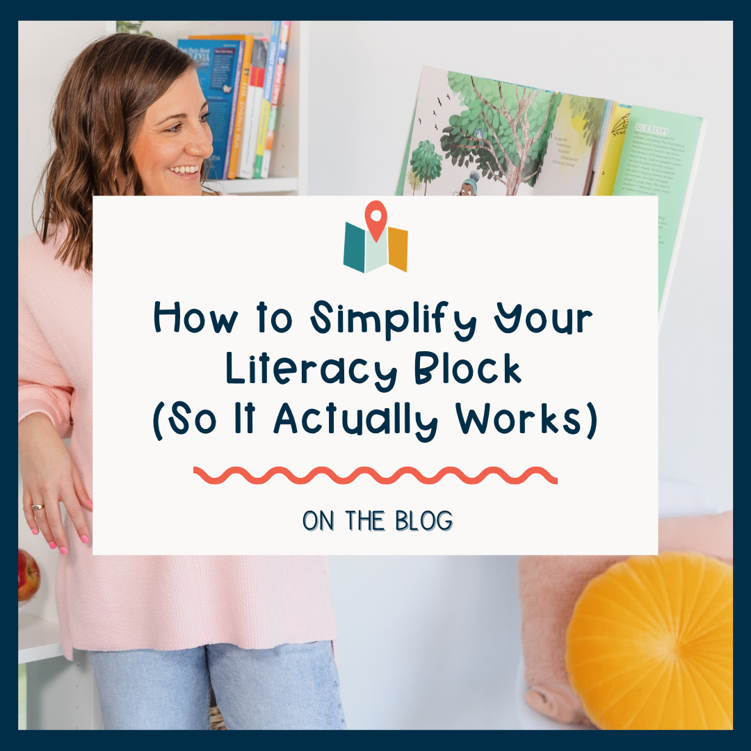 How to Simplify Your Literacy Block (So It Actually Works)