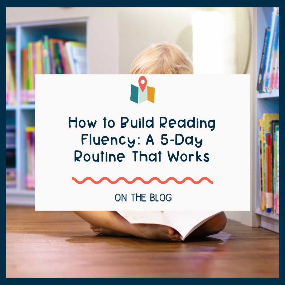 How to Build Reading Fluency: A 5-Day Routine That Works