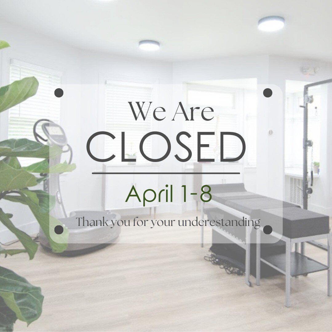 Please note that we will be closed from April 1-8.