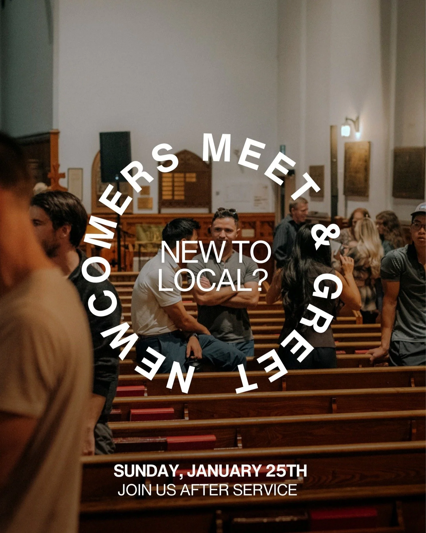 New to Local and looking to get more connected? Join us for our Newcomers Meet &amp; Greet after church this Sunday January 25th, make some new friends and hear about opportunities to get plugged in!