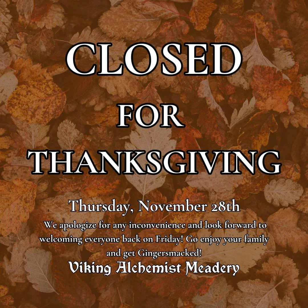 🦃 Thanksgiving Hours Alert 🦃

We&rsquo;ll be CLOSED on Thursday, Nov 28th to give our team time to celebrate and feast with their loved ones.

We&rsquo;re so thankful for all of you&mdash;our amazing guests and mead-loving community! 🍯💛

See you 