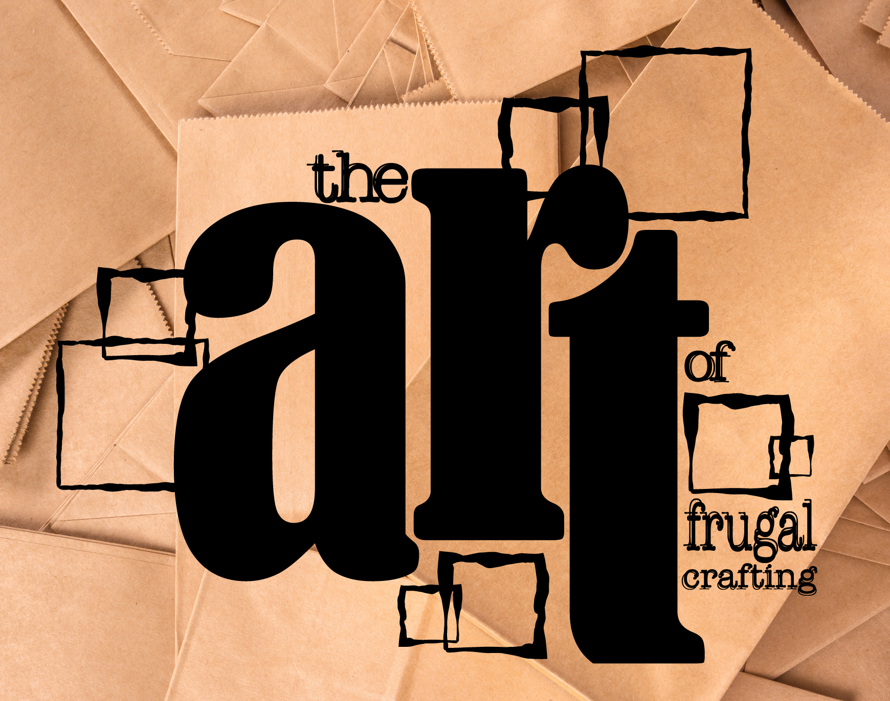 The Art of Frugal Crafting