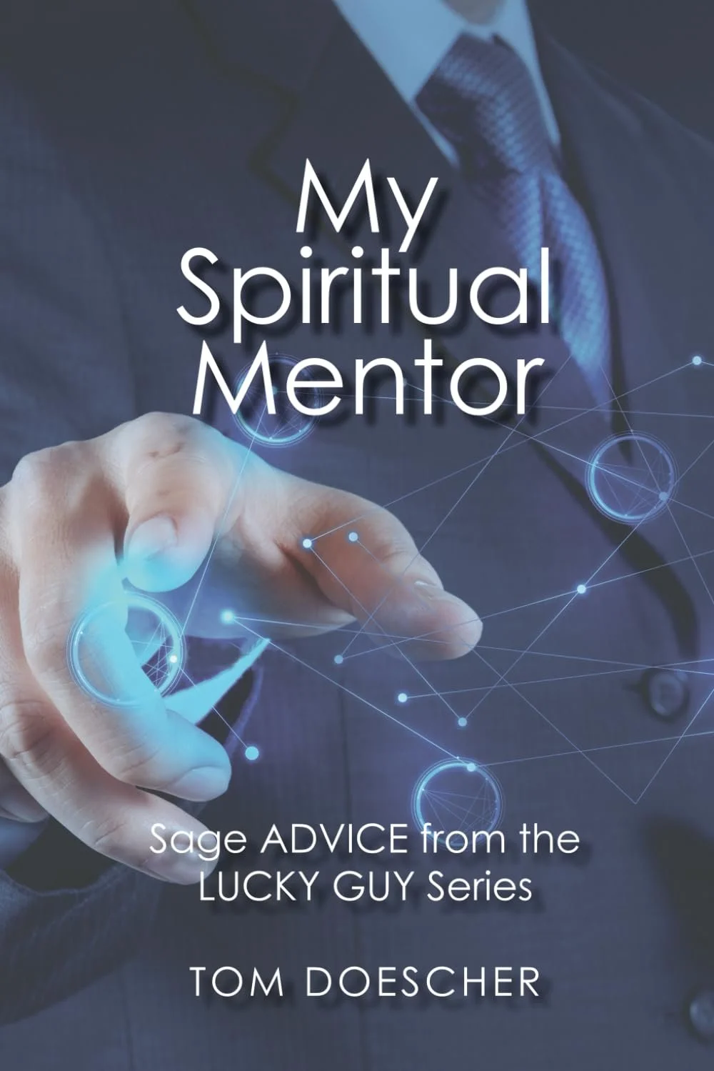 My Spiritual Mentor by Tom Doescher