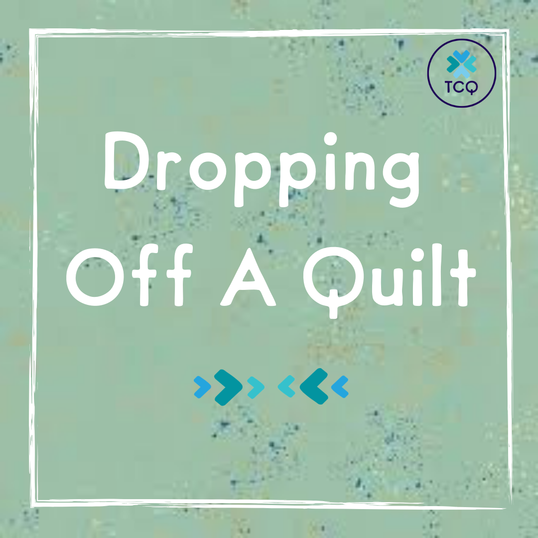 Dropping Off Your Quilt (1).png