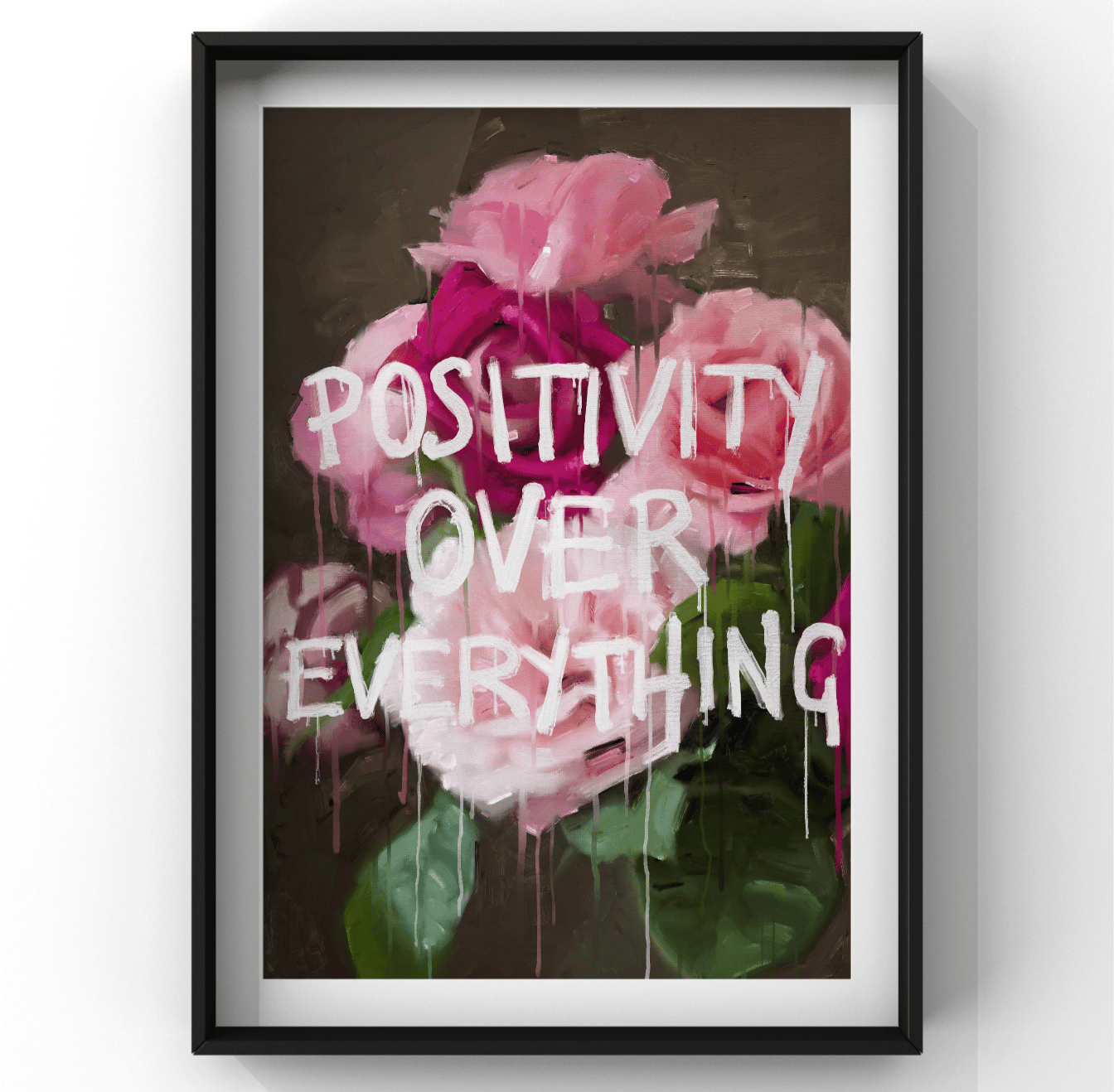 funnytummy positivity over everything art prints floral flowers