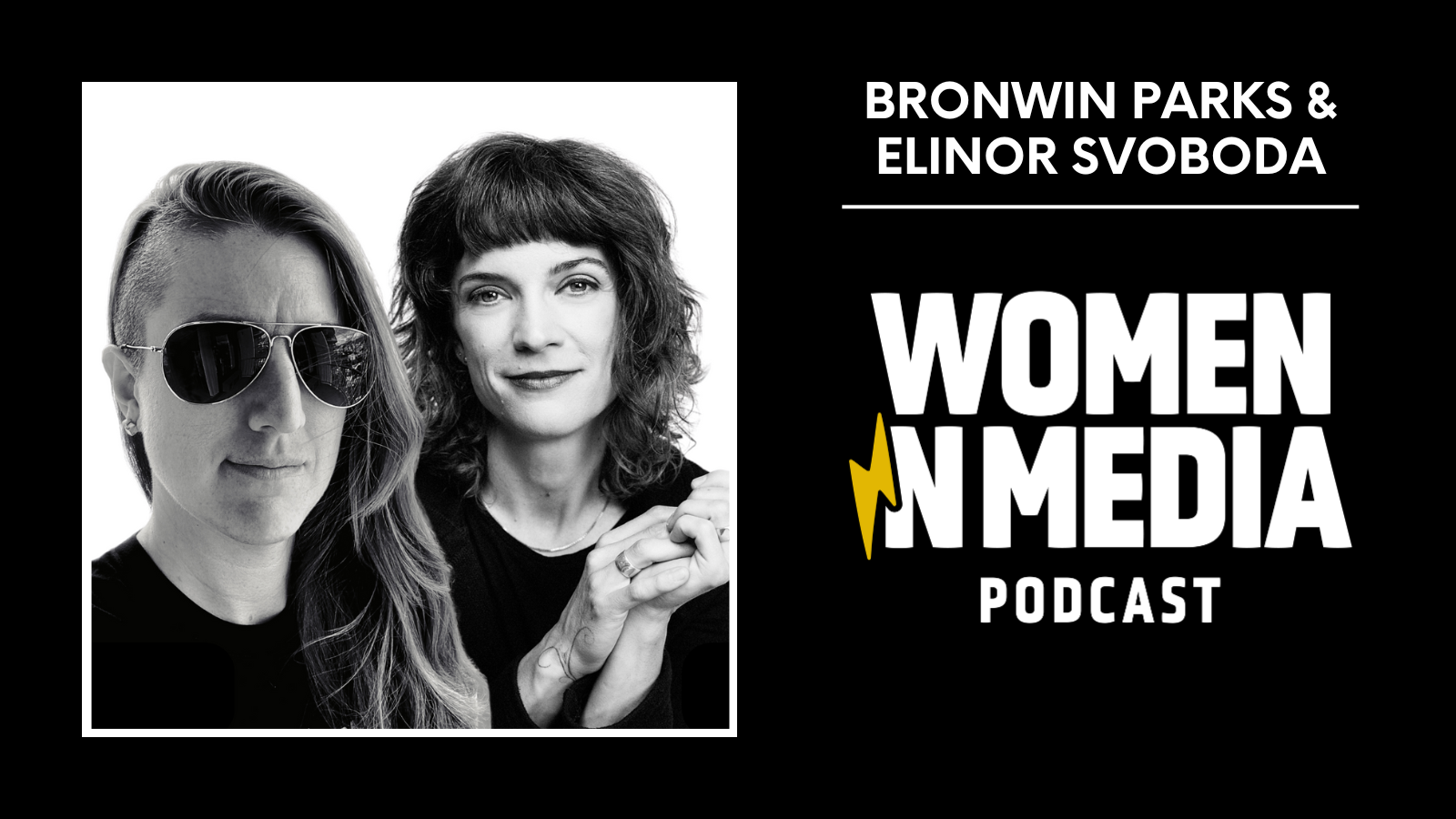 Women In Media Podcast Episode 83 Bronwin Parks & Elinor Svoboda