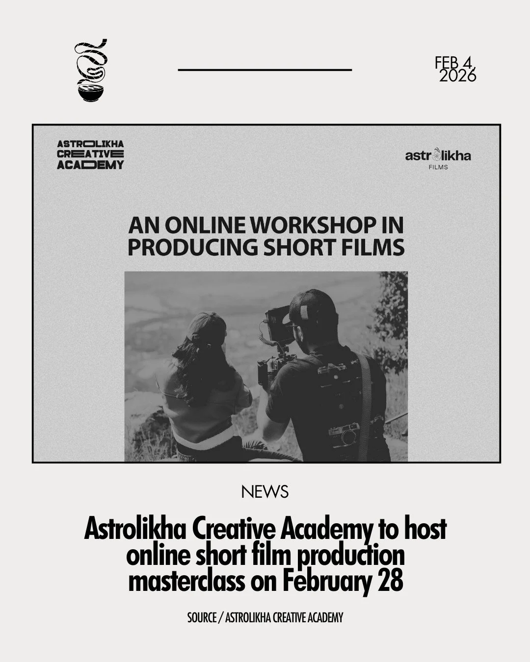 MASTER SHORT FILM PRODUCTION!

Astrolikha Creative Academy is set to hold an online masterclass on producing short films, led by multidisciplinary artist Robert Joshua San Luis, on February 28, 1 PM via Zoom. Priced at ₱350 per person, the workshop f