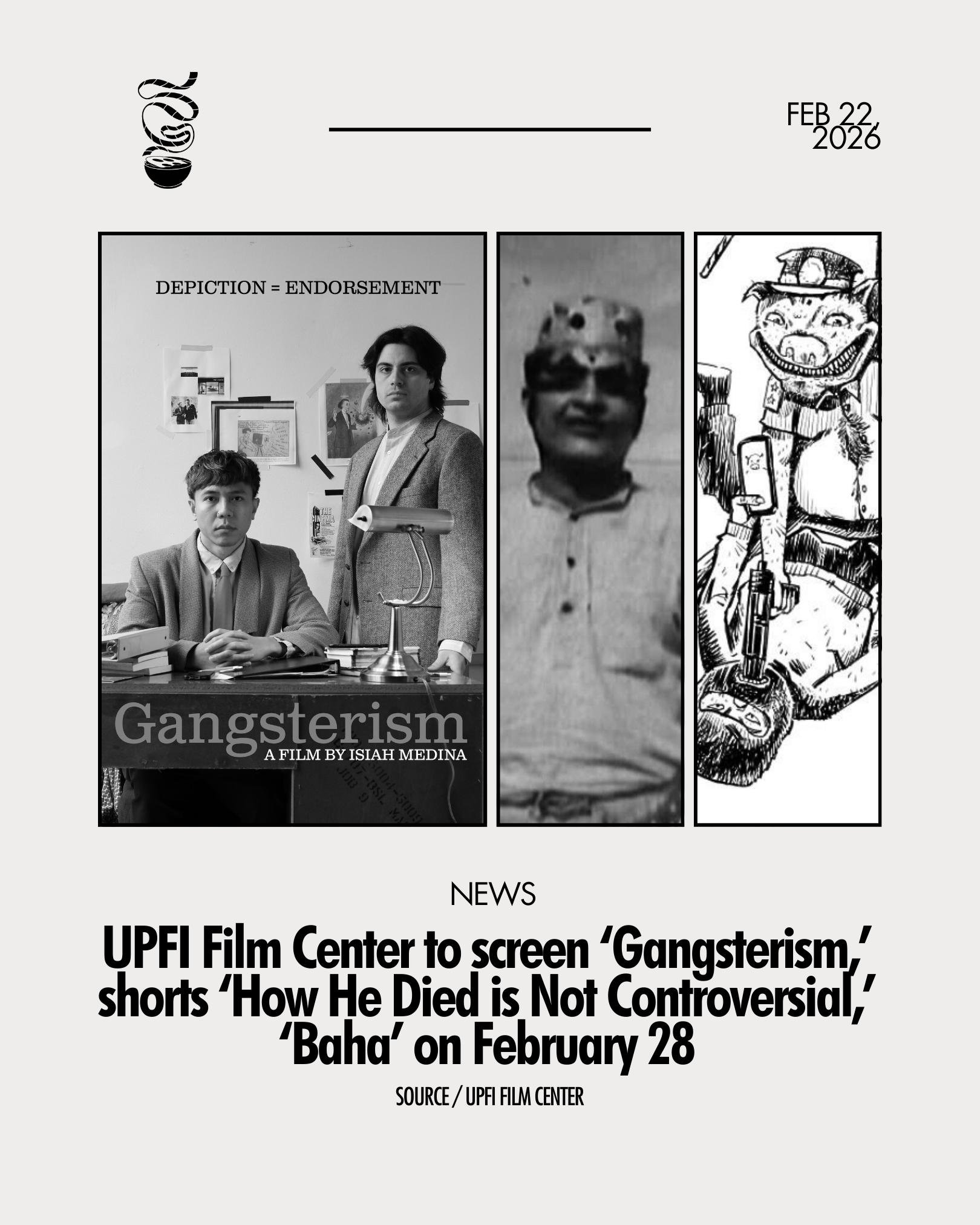 IMAGES AGAINST POWER.

The UPFI Film Center will screen &lsquo;Gangsterism,&rsquo; a film by Isaiah Medina, a film about the aftermath of the September 21, 2025 anti-corruption protests. Also featured in the film program is Rio Lingao&rsquo;s &lsquo;