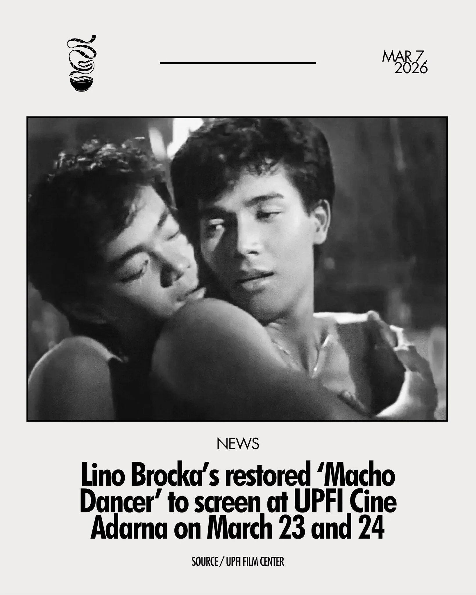 BROCKA&rsquo;S MACHO DANCER IN CINEMAS.

Directed by the National Artist Lino Brocka, the digitally restored version of 'Macho Dancer' is returning to the big screen on March 23 and 24 at Cine Adarna, UP Film Center, UP Diliman, at 5 PM. The film fol