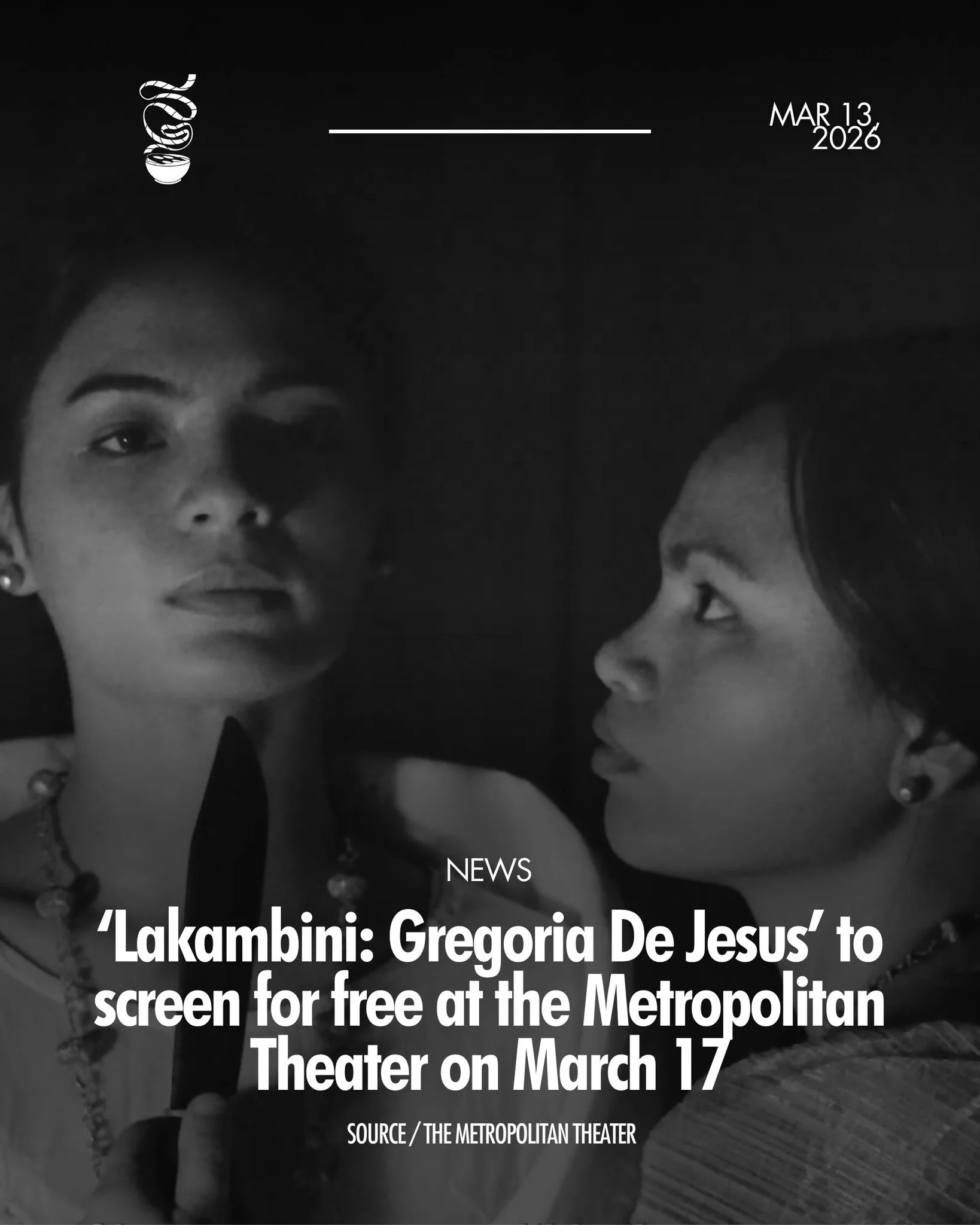 THE REVOLUTION&rsquo;S HEROINE.

The Metropolitan Theater, as part of its celebration of Women&rsquo;s Month, will have a free screening of Arjanmar Rebeta&rsquo;s &lsquo;Lakambini: Gregoria De Jesus,&rsquo; starring Gina Pare&ntilde;o and Lovi Poe, 