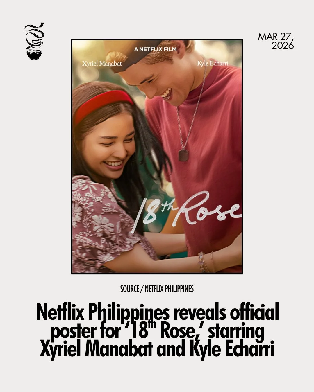 MAGIC AT 18TH.

Netflix PH has released the official poster for &lsquo;18th Rose,&rsquo; the upcoming coming-of-age romantic drama by Dolly Dulu, starring Xyriel Manabat and Kyle Echarri. The poster is designed by Justin Besana.

The film will premie