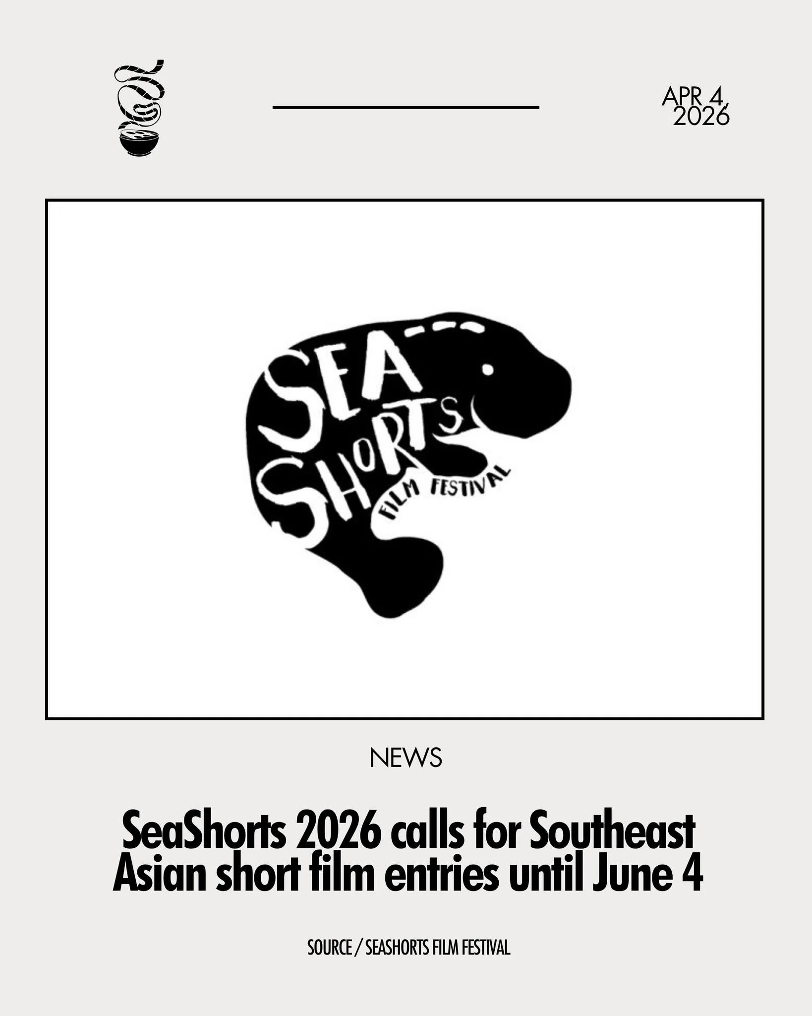 SEA CINEMA RISE! 

The SeaShorts 2026 is now accepting submissions for Southeast Asian short films. The production should include at least three Southeast Asian elements: filming location, language, main cast, main crew, or funding. Entries must not 
