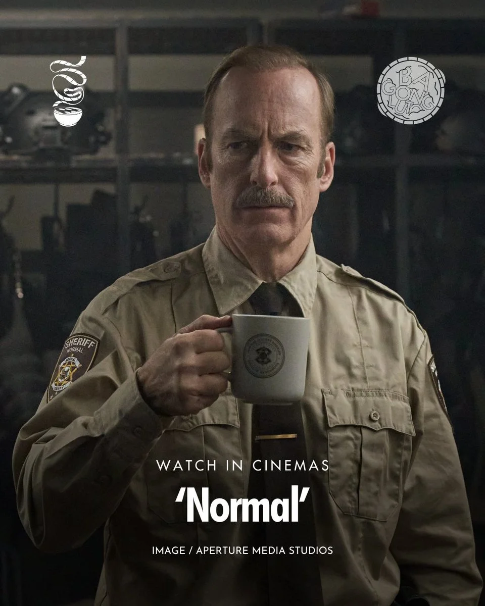 SMALL TOWN, BIG SECRET.

'Normal' is now showing in cinemas!

Directed by Ben Wheatley and starring Bob Odenkirk, this action thriller film centers a temporary sheriff who gets caught up in the dark mysteries of a small town called Normal, Minnesota,