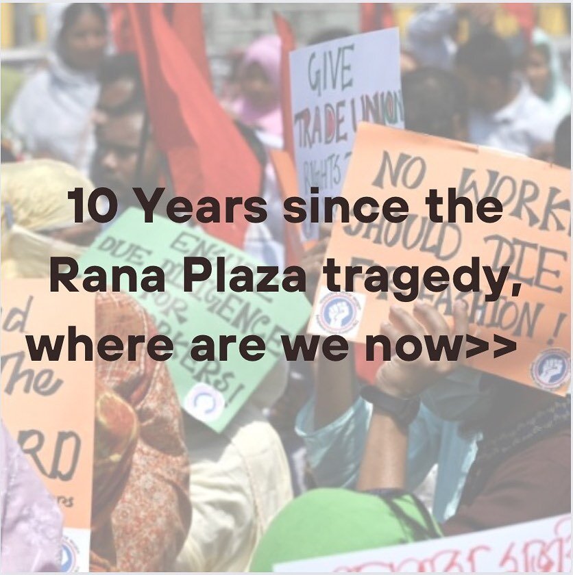 A decade since The Rana Plaza Tragedy- this is where we are today. 
The fight for justice and better working conditions is all of ours.

#ranaplazaneveragain #fairwages #safety #noexploitation #betterfashion