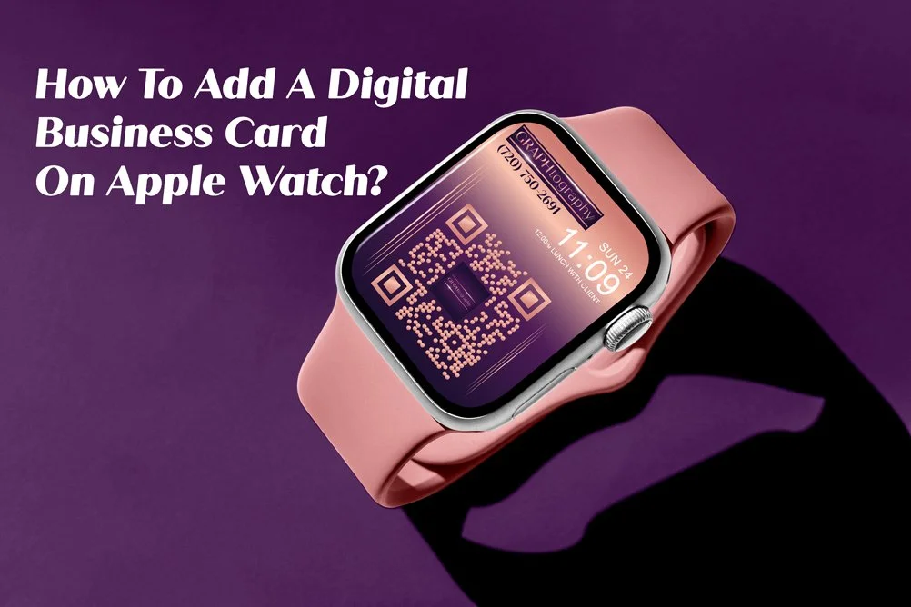 How To Add A Digital Business Card On Apple Watch?