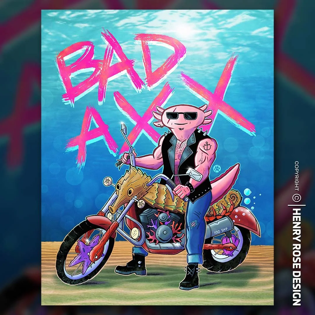 Bad-Axx-Axolotl-BadAss-Illustration-Poster-1-Henry-Rose.jpg