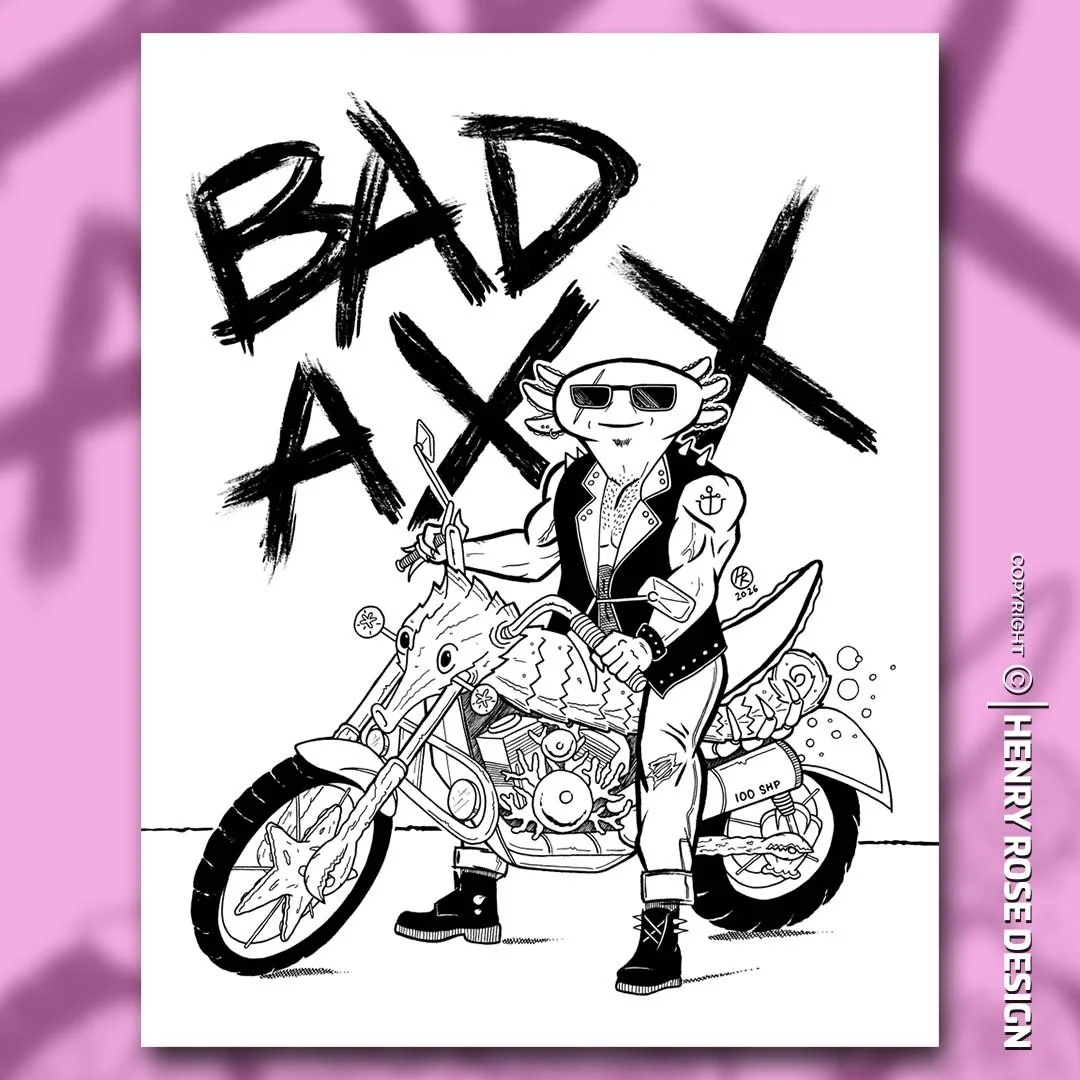 Bad-Axx-Axolotl-BadAss-Original-Illustration-Poster-1-Henry-Rose.jpg