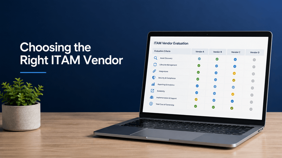 How to Choose the Right IT Asset Management Software Vendor