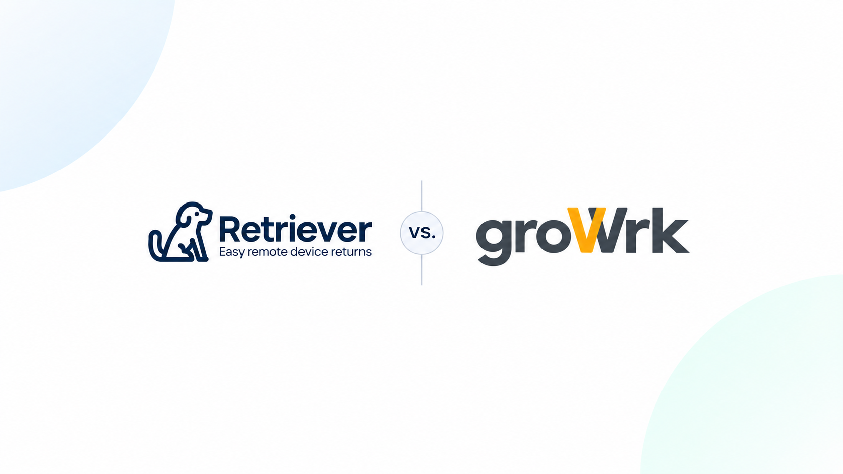 Retriever vs. GroWrk: Device Lifecycle Services Compared