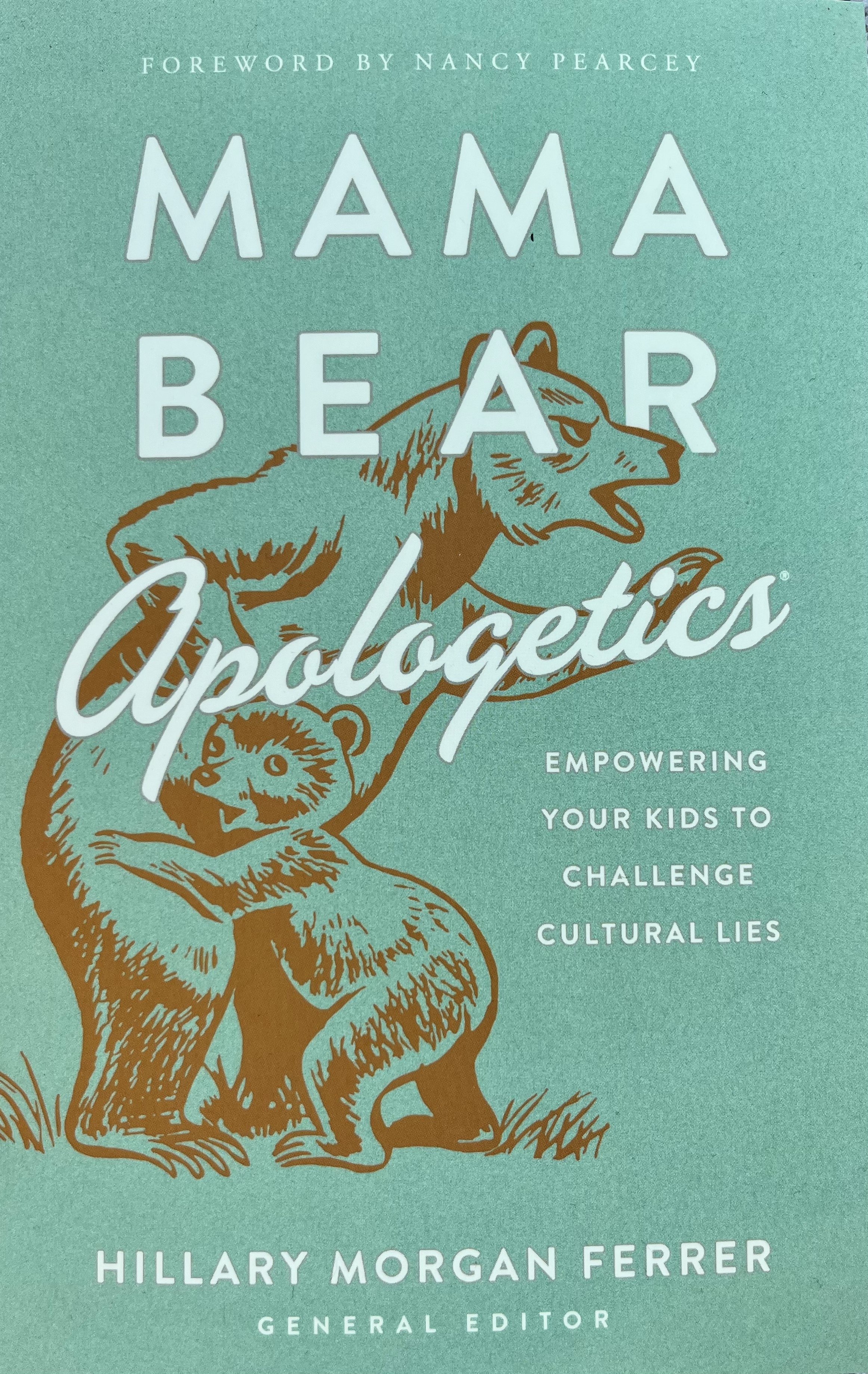 Mama Bear Apologetics: Empowering Your Kids to Challenge Cultural Lies by  Hillary Morgan Ferrer- Book Review — Shelf Reflection (Book Reviews)