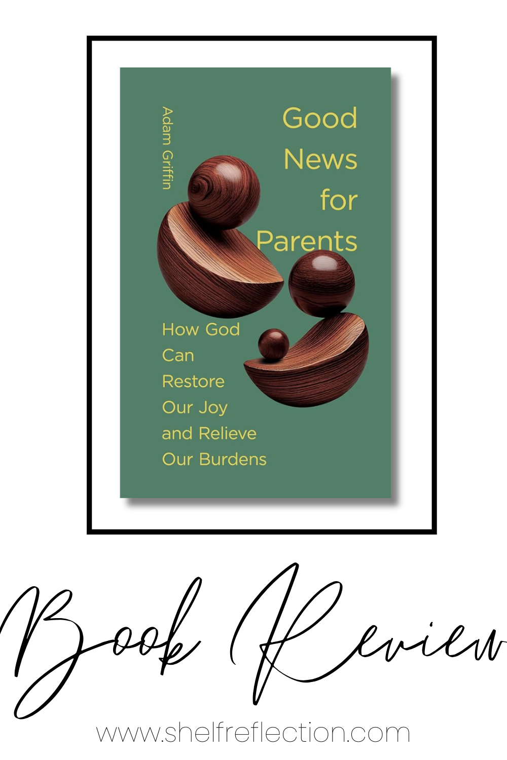 Good News for Parents Book Review Pin