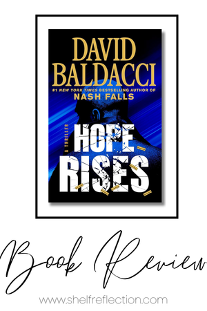 Hope Rises (Walter Nash #2) by David Baldacci- Book Review — Shelf ...