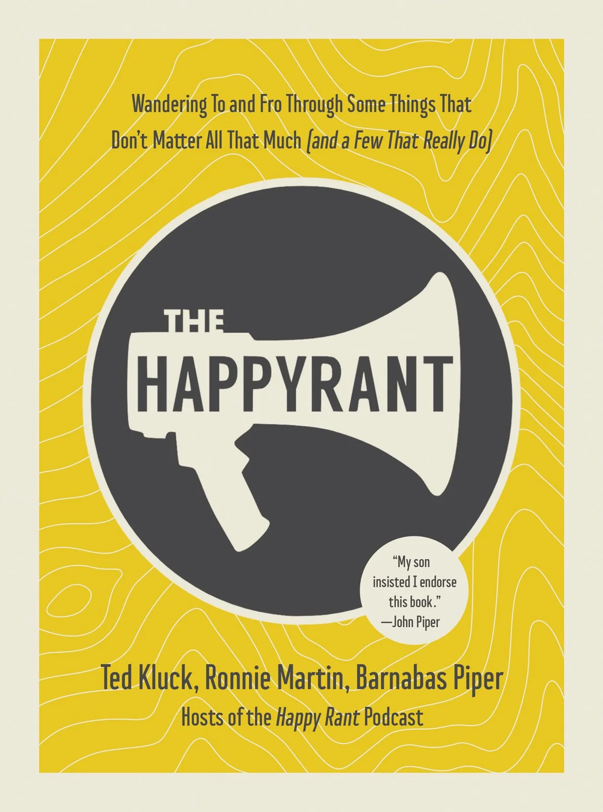 The Happy Rant by Ted Kluck, Ronnie Martin, and Barnabas Piper- Book ...