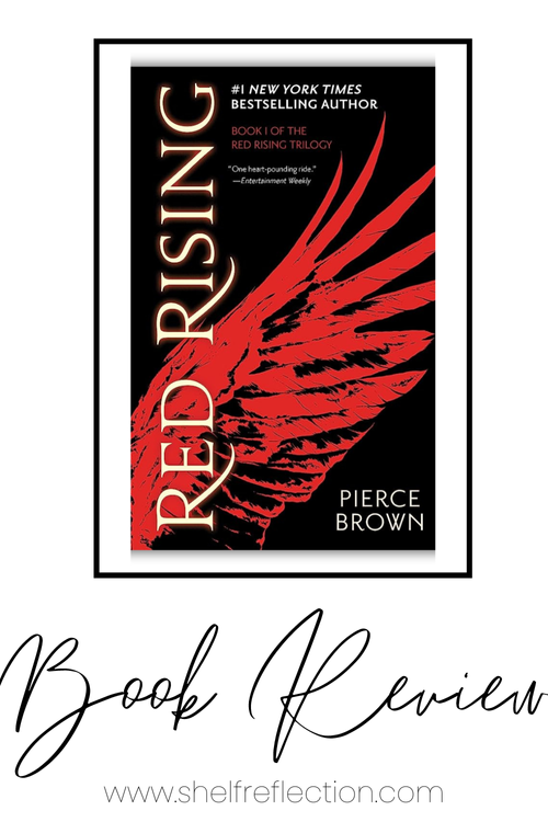 Red Rising Shelf Red Rising (Red Rising #1) by Pierce Brown- Book Review — Shelf ...