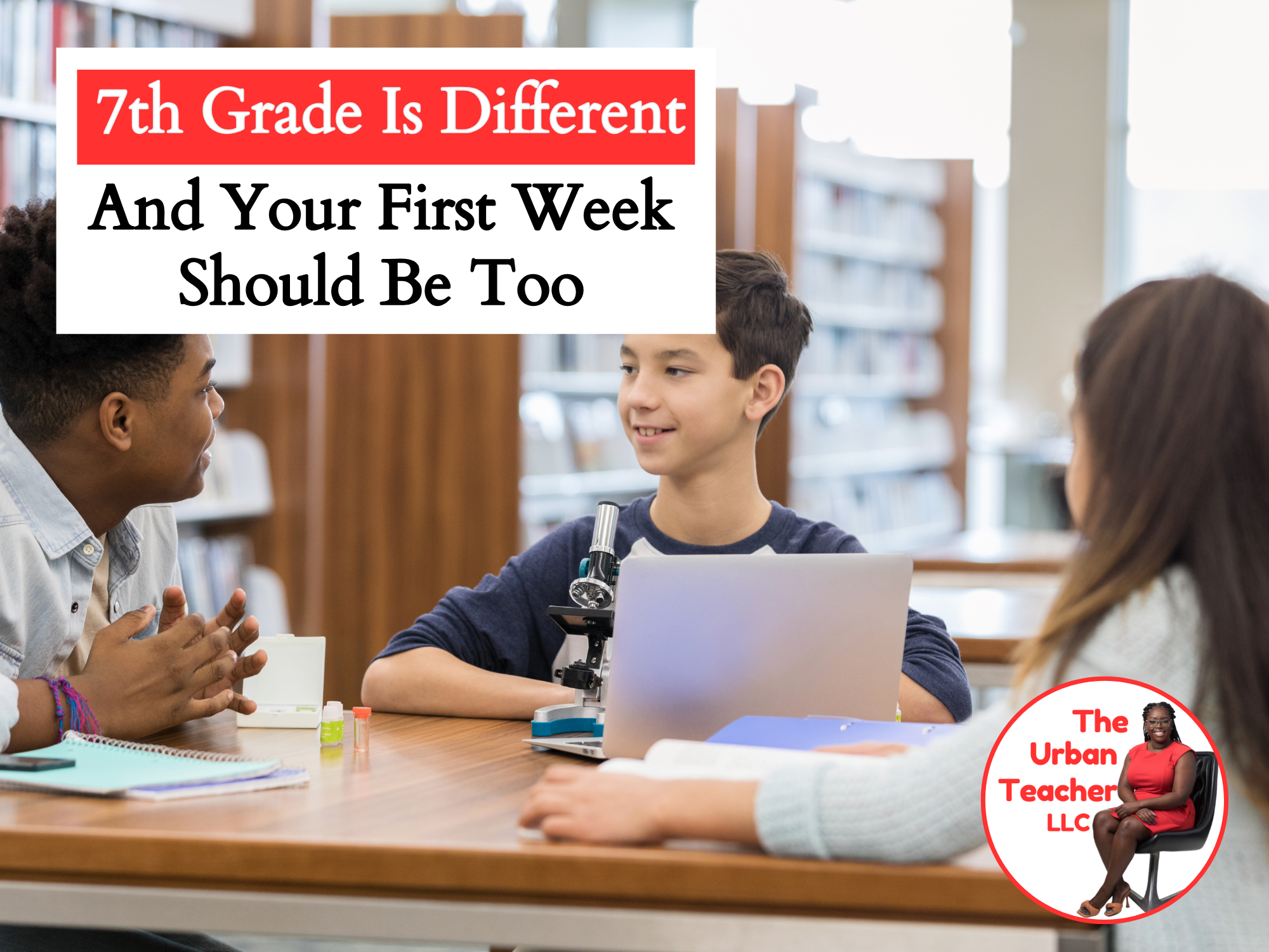 7th Grade Is Different — And Your First Week Should Be Too