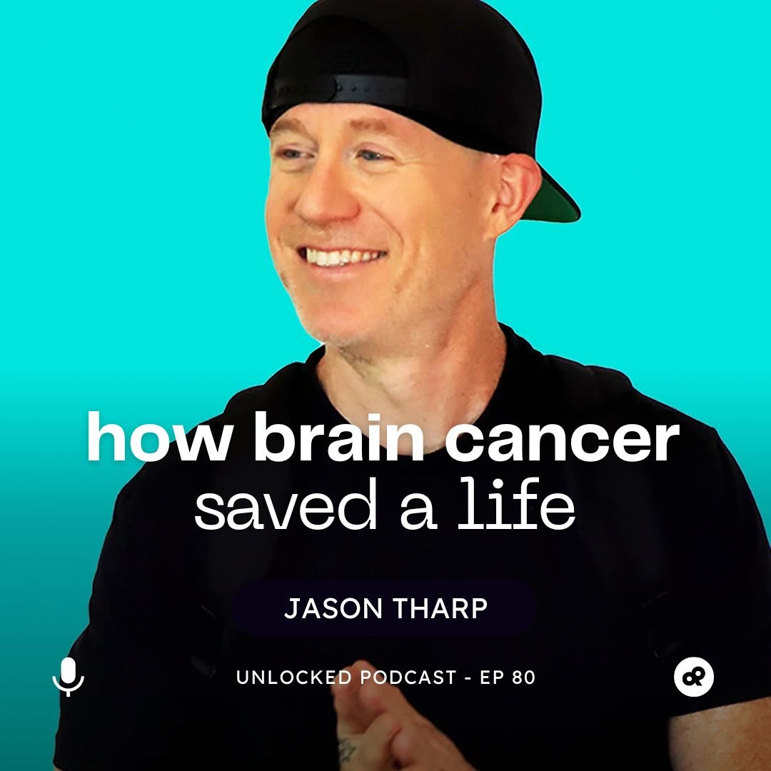 How a bout with brain cancer saved a life with Jason Tharp